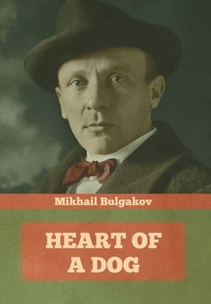 Cover for Mikhail Bulgakov · Heart of a Dog (Inbunden Bok) (2021)