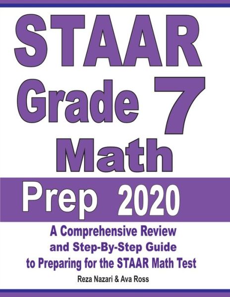 STAAR Grade 7 Math Prep 2020 - Reza Nazari - Books - Effortless Math Education - 9781646121700 - September 2, 2019