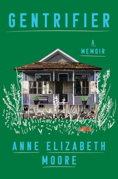 Cover for AnneElizabeth Moore · Gentrifier: A Memoir (Hardcover Book) (2021)