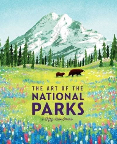 Cover for Weldon Owen · The Art of the National Parks (Innbunden bok) (2021)