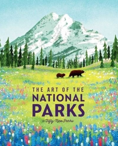 Cover for Weldon Owen · The Art of the National Parks (Hardcover Book) (2021)