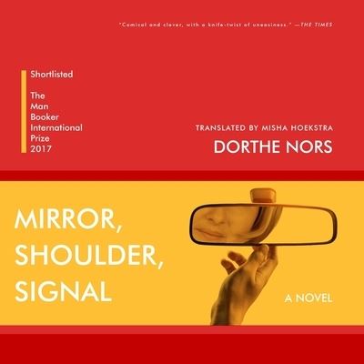 Mirror, Shoulder, Signal - Dorthe Nors - Musik - HIGHBRIDGE AUDIO - 9781665139700 - 3. Juli 2018