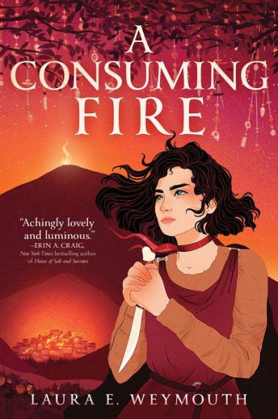 Cover for Laura E. Weymouth · A Consuming Fire (Gebundenes Buch) (2022)