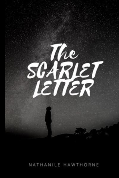 The Scarlet Letter - Nathaniel Hawthorne - Books - Independently Published - 9781678447700 - December 20, 2019