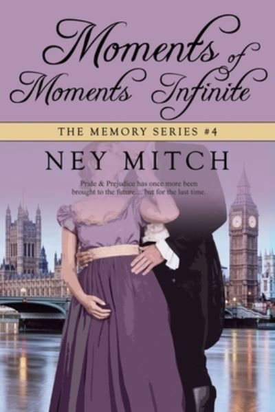 Cover for Ney Mitch · Moments of Moments Infinite, the Memory Series #4 (Book) (2020)