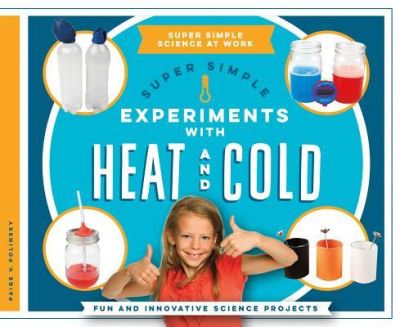 Cover for Paige V Polinsky · Super Simple Experiments with Heat and Cold (Hardcover Book) (2016)