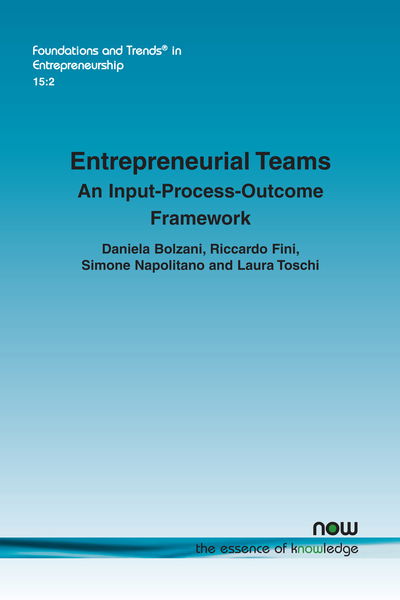 Cover for Daniela Bolzani · Entrepreneurial Teams: An Input-Process-Outcome Framework - Foundations and Trends (R) in Entrepreneurship (Paperback Book) (2019)