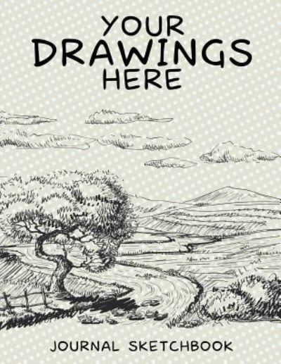 Cover for Jupiter Kids · Your Drawings Here: Journal Sketchbook (Paperback Book) (2015)