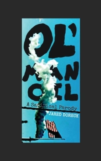 Cover for Jared Doreck · Ol' Man Oil (Paperback Book) (2019)