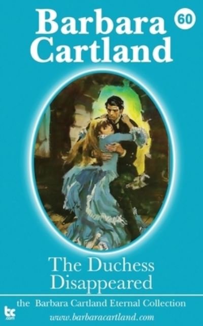 Cover for Barbara Cartland · 60. The Duchess Disappeared (Taschenbuch) (2019)