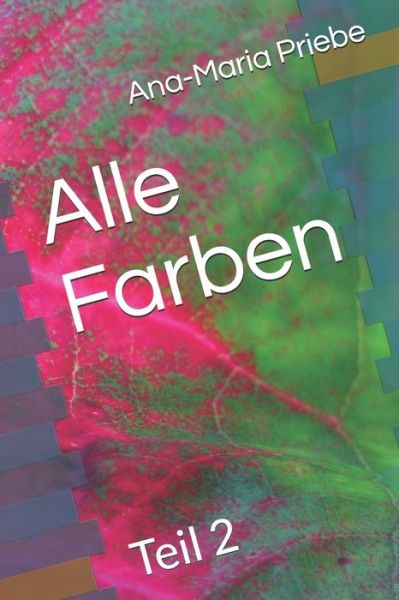 Cover for Ana-Maria Priebe · Alle Farben (Paperback Book) (2019)