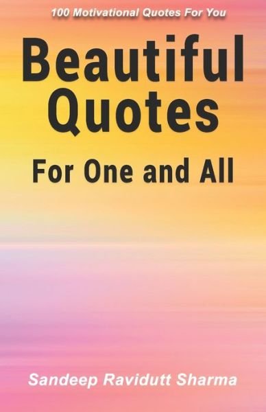 Cover for Sandeep Ravidutt Sharma · Beautiful Quotes For One and All (Paperback Book) (2019)