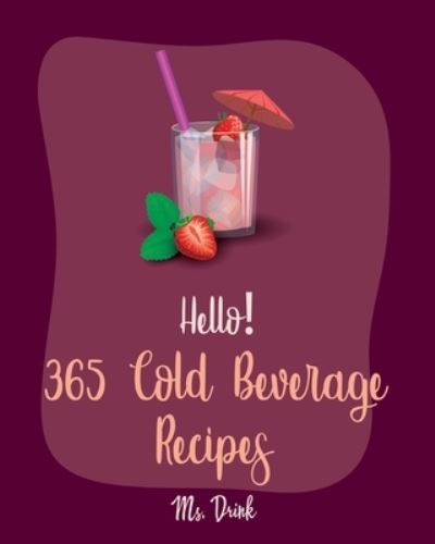 Cover for MS Drink · Hello! 365 Cold Beverage Recipes (Paperback Book) (2019)