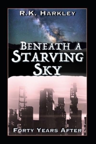 Cover for R K Harkley · Beneath A Starving Sky (Pocketbok) (2019)