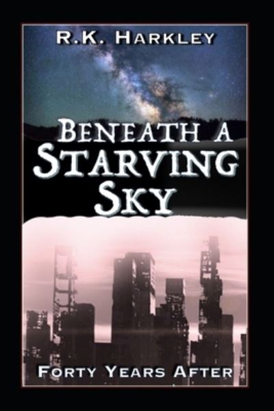 Cover for R K Harkley · Beneath A Starving Sky (Paperback Book) (2019)