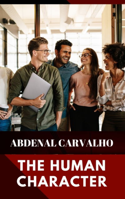 Cover for Abdenal Carvalho · The Human Character (Gebundenes Buch) (2024)