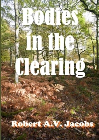 Cover for Robert A V Jacobs · Bodies in the Clearing (Paperback Book) (2020)