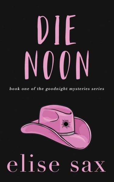 Cover for Elise Sax · Die Noon (Paperback Book) (2018)