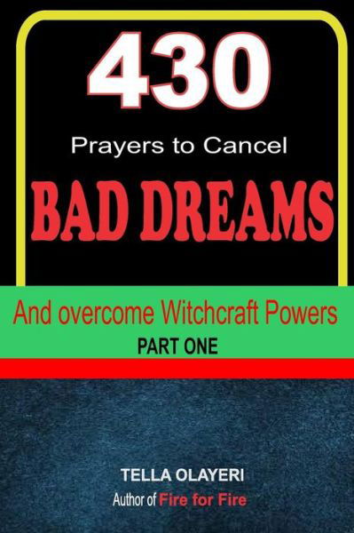 Cover for Tella Olayeri · 430 Prayers to Cancel Bad Dreams and Overcome Witchcraft Powers Part One (Taschenbuch) (2018)