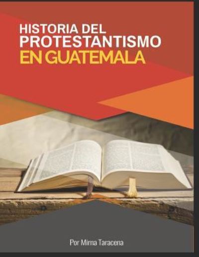 Cover for Mirna Taracena · Historia del Protestantismo En Guatemala (Paperback Book) (2018)