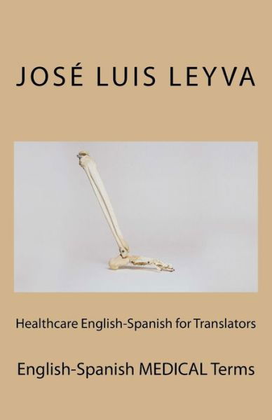 Cover for Jose Luis Leyva · Healthcare English-Spanish for Translators (Taschenbuch) (2018)