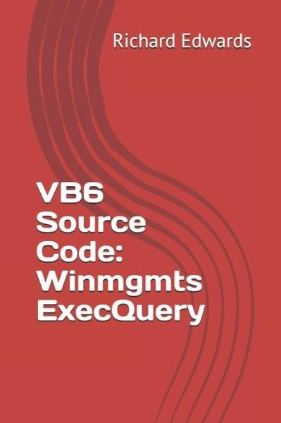 VB6 Source Code - Richard Edwards - Books - Independently Published - 9781730846700 - November 4, 2018