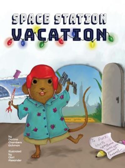 Cover for Darlina Chambers Eichman · Space Station Vacation (Hardcover Book) (2018)