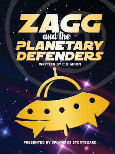 Cover for C S Moon · Zagg &amp; the Planetary Defenders! (Paperback Book) (2018)