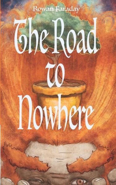 Cover for Rowan Faraday · The Road to Nowhere (Paperback Bog) (2017)