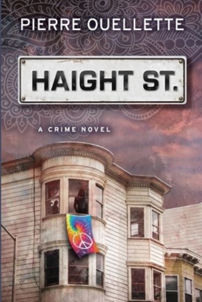 Cover for Pierre Ouellette · Haight St: A Crime Novel (Paperback Book) (2020)