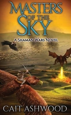 Cover for Cait Ashwood · Masters of the Sky - Shaman Wars (Paperback Book) (2020)