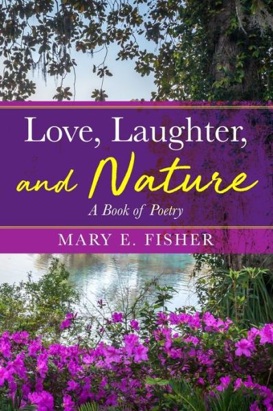 Cover for Mary E Fisher · Love, Laughter, and Nature (Paperback Book) (2020)