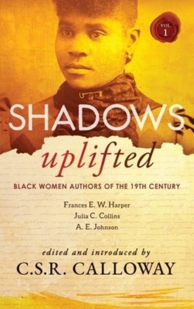 Cover for Frances E W Harper · Shadows Uplifted Volume I: Black Women Authors of 19th Century American Fiction - Shadows Uplifted (Hardcover Book) (2021)