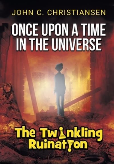 Cover for John C Christiansen · The Twinkling Ruination (Hardcover Book) (2021)