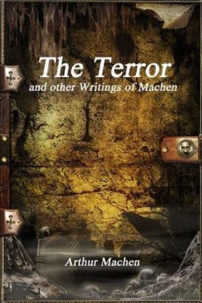 Cover for Arthur Machen · The Terror and other Writings of Machen (Paperback Bog) (2017)