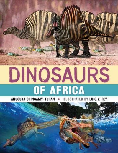 Dinosaurs of Africa - Anusuya Chinsamy-Turan - Książki - Penguin Random House South Africa - 9781775847700 - 28 stycznia 2021