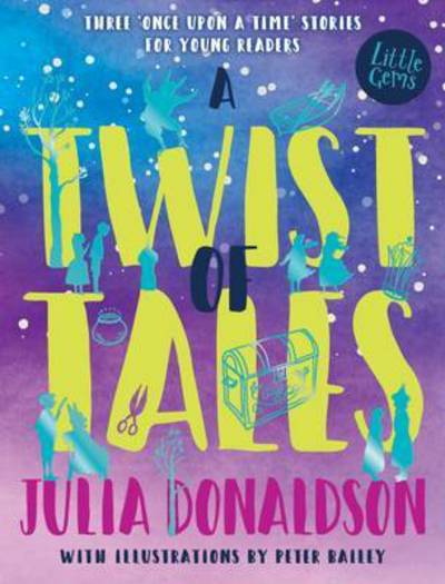 A Twist of Tales - Little Gems - Julia Donaldson - Books - HarperCollins Publishers - 9781781125700 - September 9, 2016