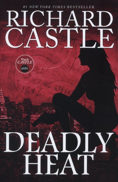 Cover for Richard Castle · Deadly Heat (Castle) (Hardcover Book) (2013)