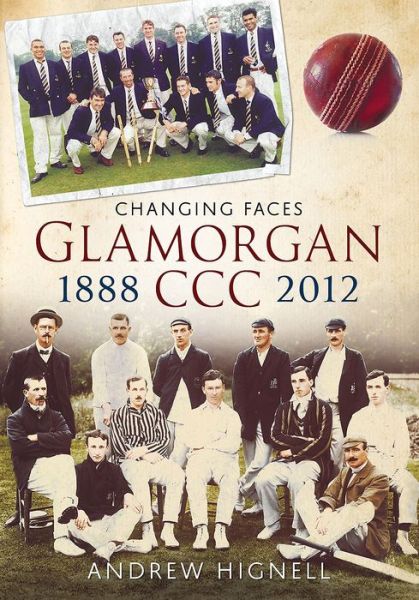 Cover for Andrew Hignell · Glamorgan CCC 1888-2012: Changing Faces - Changing Faces (Paperback Book) (2013)