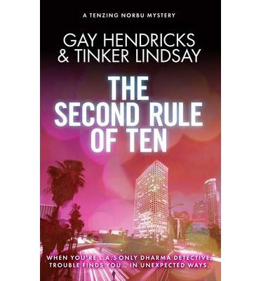 Cover for Hendricks, Gay, PhD · The Second Rule Of Ten: A Tenzing Norbu Mystery (Paperback Book) (2014)