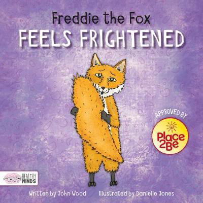 Cover for John Wood · Freddie the Fox Feels Frightened - Healthy Minds (Gebundenes Buch) (2018)