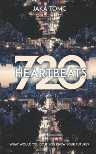 Cover for Jaka Tomc · 720 Heartbeats (Paperback Book) (2018)