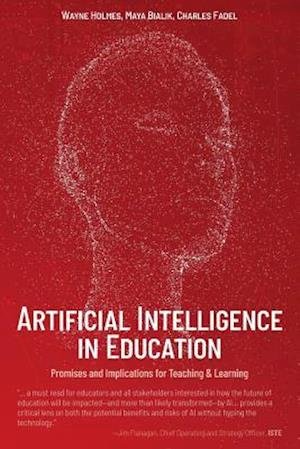 Artificial Intelligence in Education: Promises and Implications for Teaching and Learning -  - Bøger -  - 9781794293700 - 28. februar 2019
