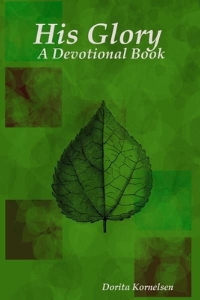 Cover for Dorita Kornelsen · His Glory (A Devotional Book) (Paperback Book) (2020)
