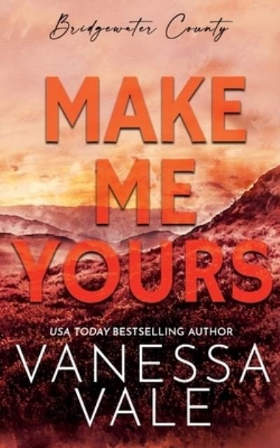 Cover for Vanessa Vale · Make Me Yours (Book) (2023)