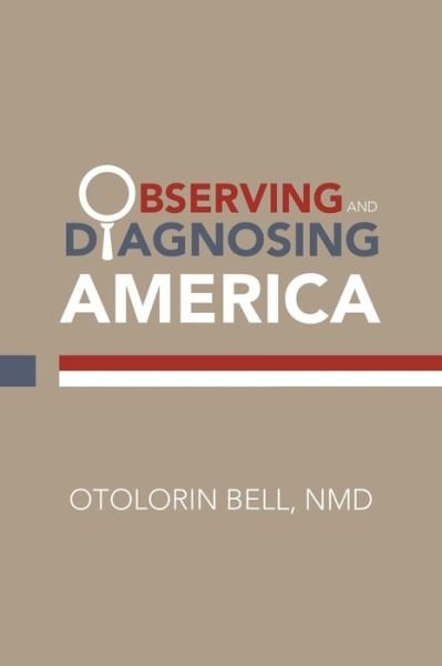 Cover for Otolorin Bell Nmd · Observing and Diagnosing America (Paperback Book) (2019)