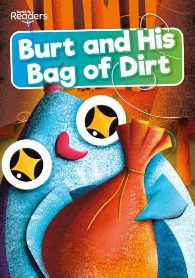 Cover for Robin Twiddy · Burt and His Bag of Dirt - BookLife Readers (Paperback Book) (2022)