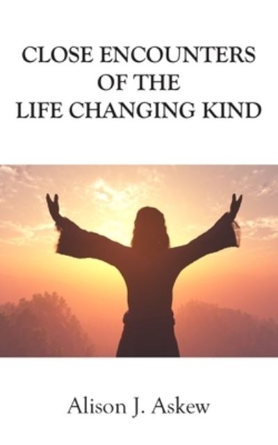 Cover for Alison J Askew · Close Encounters of the Life Changing Kind (Paperback Book) (2023)