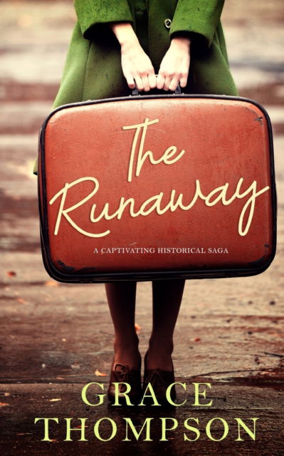 THE RUNAWAY a captivating historical saga - Thompson Grace Thompson - Books - JOFFE BOOKS LTD - 9781804055700 - October 7, 2022