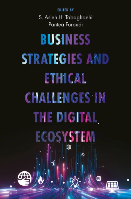 Business Strategies and Ethical Challenges in the Digital Ecosystem (Hardcover Book) (2024)